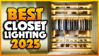 Top 7 Best Closet Lighting You can Buy Right Now [2025]
