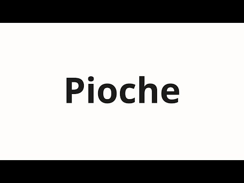 How to pronounce Pioche