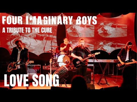 FOUR IMAGINARY BOYS - The Cure Tribute band - LOVESONG - LIVE - 2020 - HD