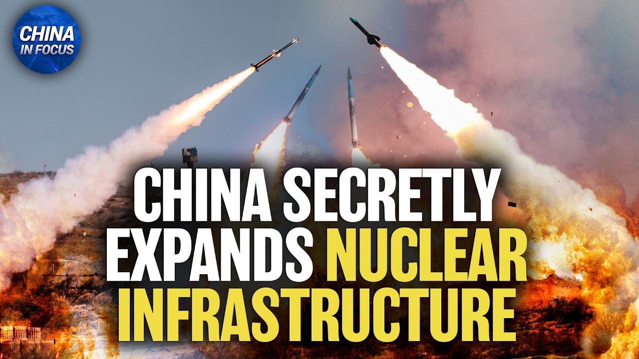 China Secretly Expands Massive Nuclear Weapons Facility | China in Focus