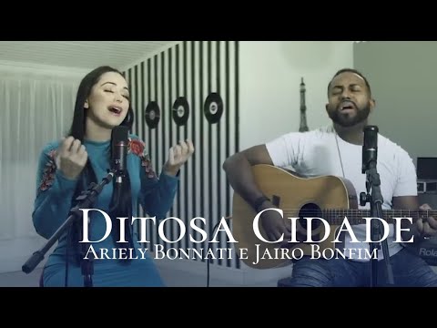 Ditosa Cidade | Ariely Bonnati e Jairo Bonfim | COM LETRA