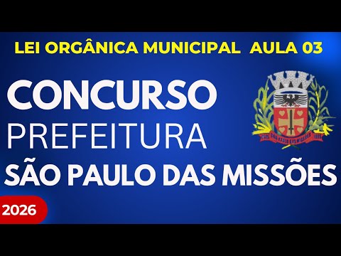A3 Concurso Público São Paulo das Missões RS 2026 - Artigo 11 da Lei Orgânica Resumida
