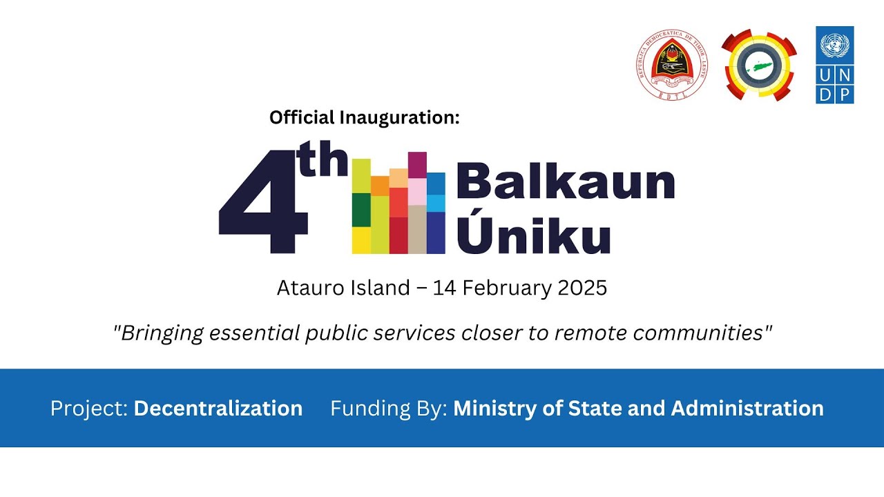 Inauguration of the 4th Balkaun Úniku in Atauro - Bringing Public Services Closer to the People