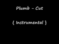Plumb - Cut {Instrumental} 