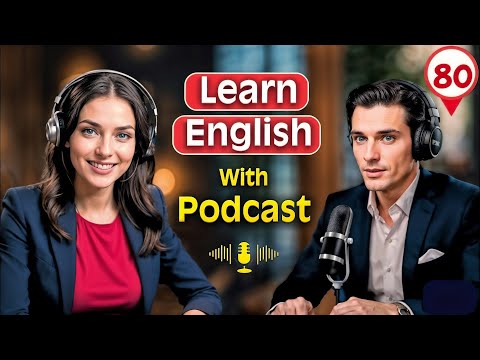 Learn English Fast with the English Learning Podcast  Episode 80