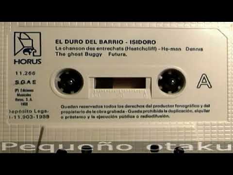 (01/10) ISIDORO, EL DURO DEL BARRIO "LA CHANSON DES ENTRECHATS (HEATCHCLIFF)" (1988).