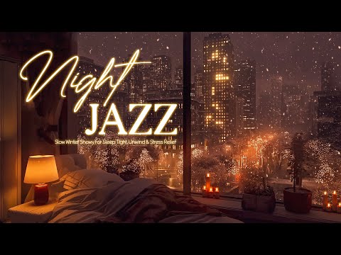 Gentle Winter Night Jazz with Mellow Calm Piano Jazz & Slow Snow for Chill, Sleep, Work and Study