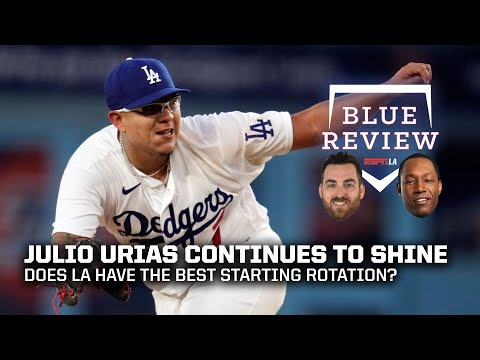 Blue Review: Do The Dodgers Have The Best Starting Rotation? LA Struggling To Get Stolen Bases