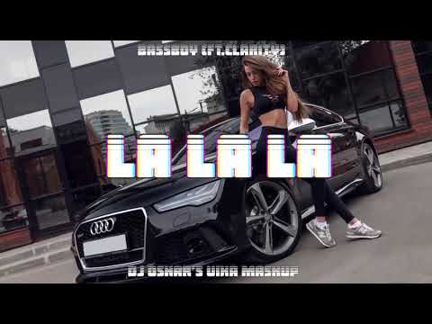 Bassbay - La La La (Ft.Clarity) (DJ Oskar's Vixa Mashup)