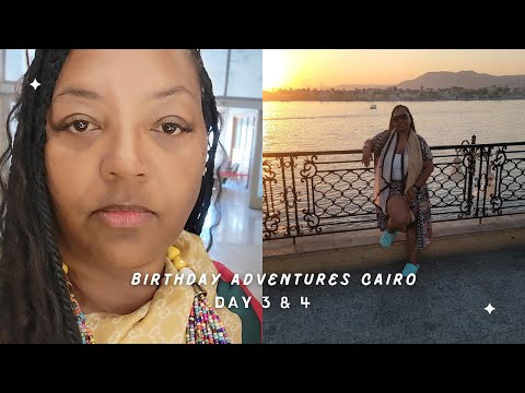 29 Day Birthday Adventure - Cairo and Luxor Day 3 & 4