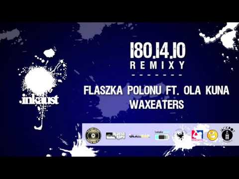 Inkaust - Flaszka Polonu feat. Ola Kuna [WaxEaters remix]