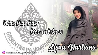 Download lagu Wanita Dan Kecantikan Cover By LISNA NURLIANA (Gasentra Pajampangan) mp3