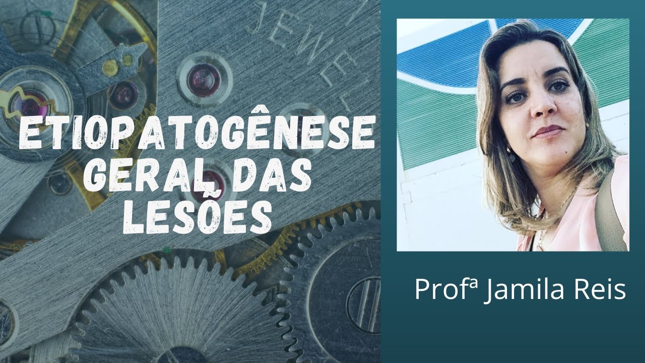 Etiopatogênese geral das lesões.