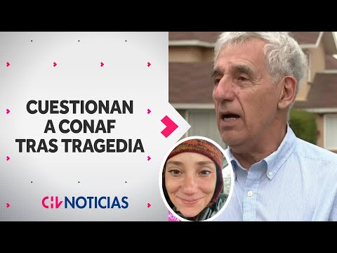 Crecen cuestionamientos a Conaf tras tragedia en Torres del Paine: No había guardaparques