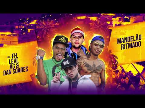 MC FH, MC Levi, MC AG e MC Dan Soares - Mandelão Ritmado