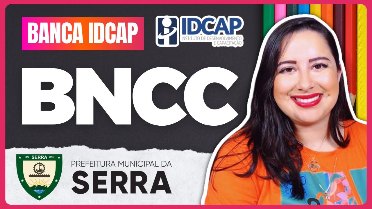 BNCC 2024 Atualizada | QUESTÕES IDCAP - Prefeitura da Serra-ES | LIVE #8