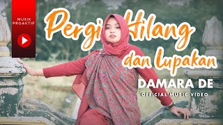 Download lagu PERGI HILANG DAN LUPAKAN | DJ KENTRUNG | DAMARA DE mp3