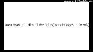 laura branigan-dim all the lights(stonebridges main mix)
