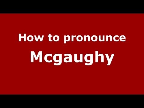 How to pronounce Mcgaughy