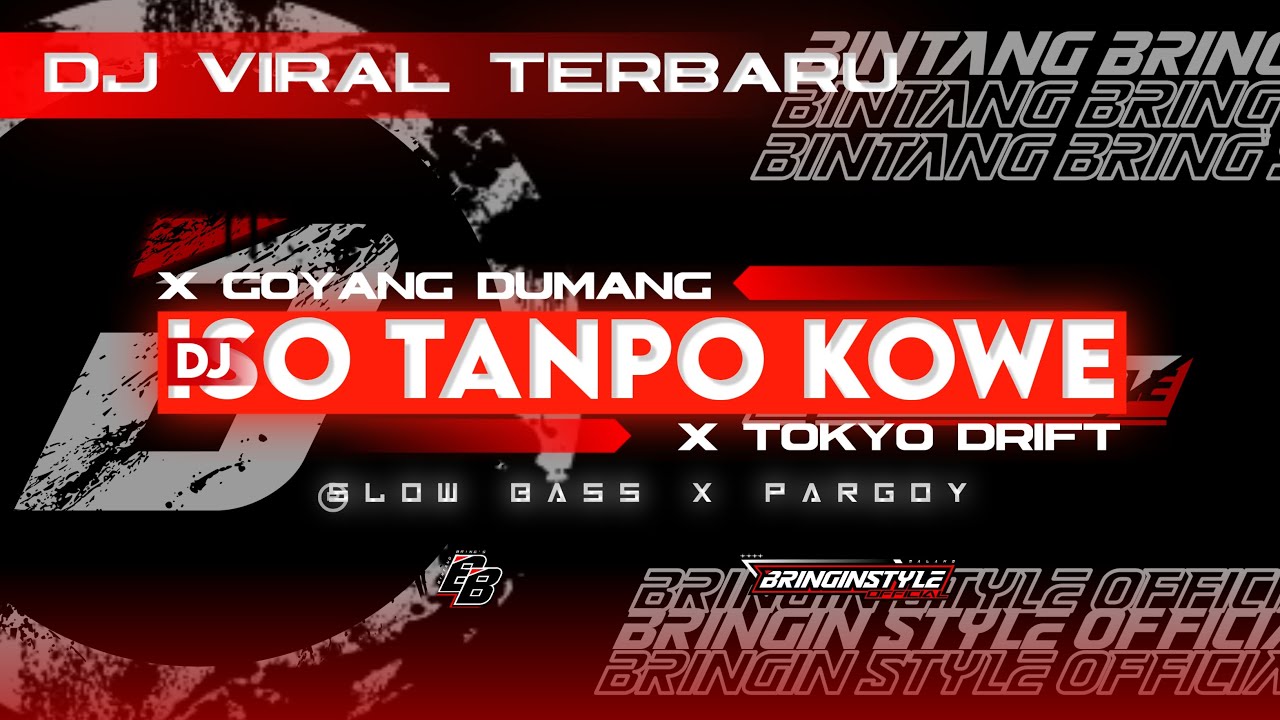 Dj Iso Tanpo Kowe X Tokyo Drift - Dj Pargoy Viral Terbaru