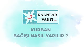 Kaanlar Vakfı Kurban Bağışı Nasıl Yapılır ?