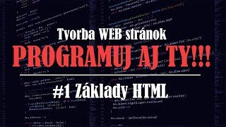 AKO VYTVORIŤ WEB STRÁNKU/TVORBA WEBU/TVORBA WEB STRÁNOK/WEB STRÁNKA ZADARMO - #1 Základy HTML