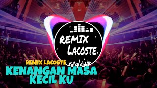 Download lagu VIRAL DUGEM 2020 KENANGAN MASA KECIL KU... mp3