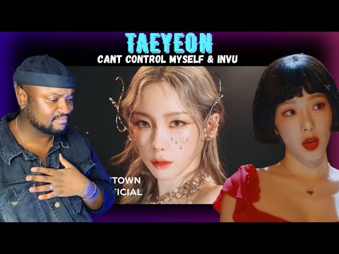 TAEYEON - Can’t Control Myself & INVU (MV) | HONEST Reaction