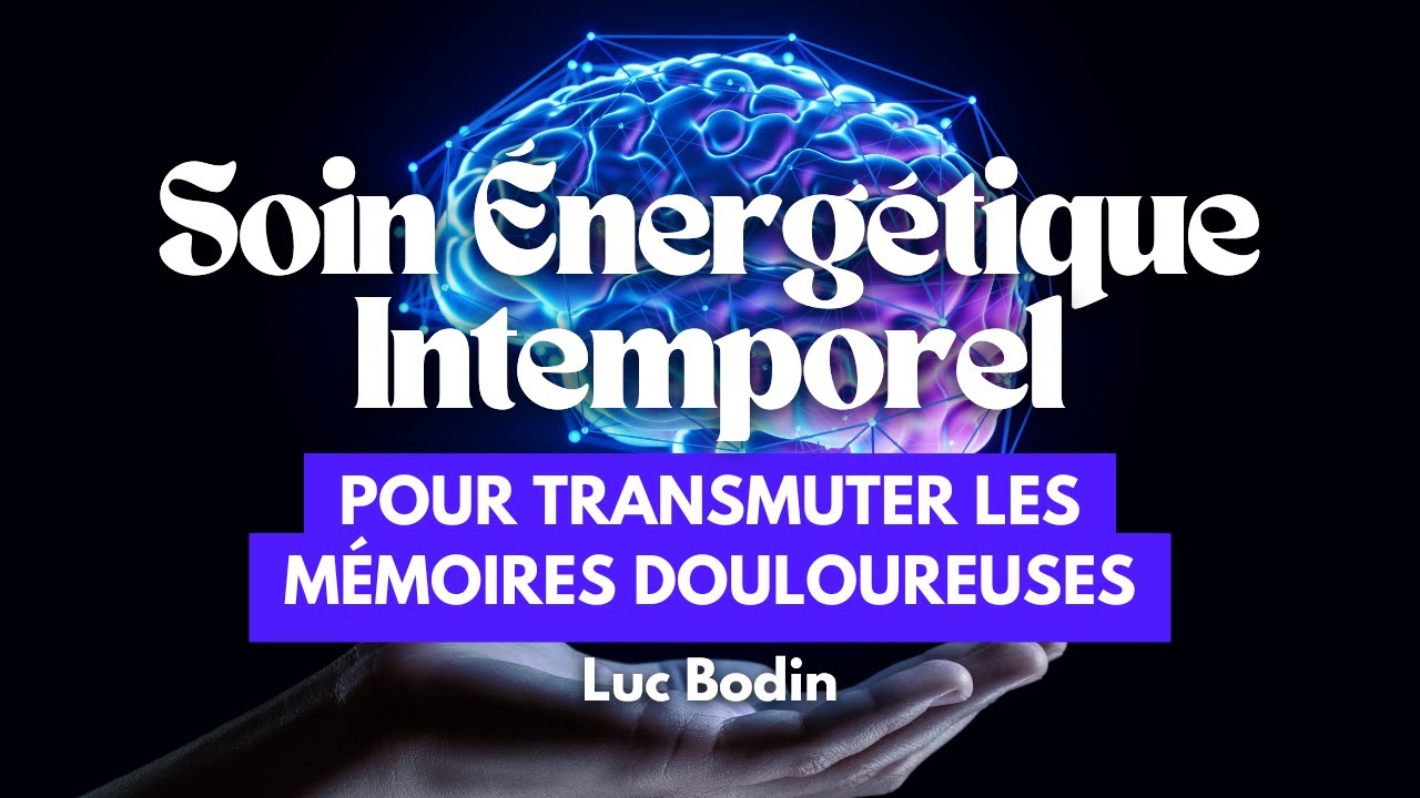 Un soin énergétique intemporel pour transmuter les mémoires douloureuses