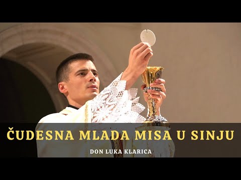 ČUDESNA MLADA MISA U SINJU - DON LUKA KLARICA