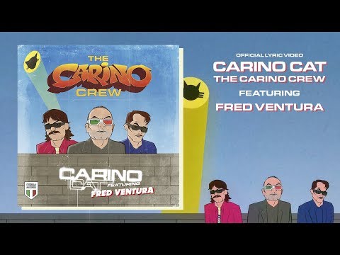 Carino Cat — The Carino Crew, Featuring Fred Ventura (Official Lyric Video 2019)
