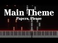 Papers, Please - Main Theme (Piano Cover)