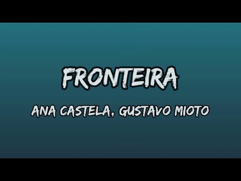 Ana Castela ft. @GustavoMioto - Fronteira (Letra)