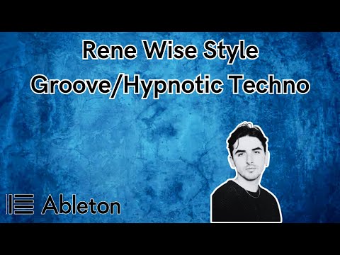 Rene Wise Style - Groove/Hypnotic Techno Tutorial [​+​Free Project File]