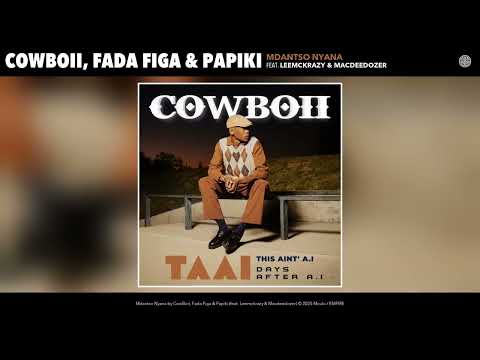 CowBoii, Fada Figa & Papiki Mdantso Nyana Official Audio feat Leemckrazy & Macdeedozer