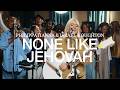 None Like Jehovah