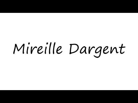 How to Pronounce Mireille Dargent?