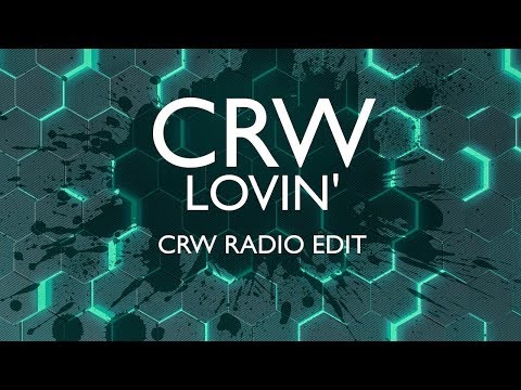 CRW - Lovin (CRW Radio Edit)