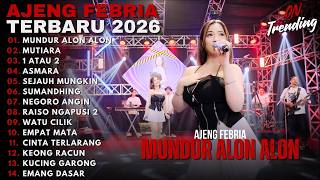 Download lagu Ajeng Febria - MUNDUR ALON ALON - MUTIARA - 1 ATAU 2 || FULL ALBUM DANGDUT KOPLO TERBARU 2026 mp3 Download lagu Ajeng Febria - MUNDUR ALON ALON - MUTIARA - 1 ATAU 2 || FULL ALBUM DANGDUT KOPLO TERBARU 2026 mp3