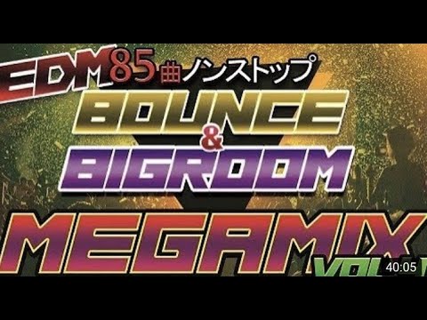 EDM MEGAMIX VOL.4【BOUNCE/BIGROOM etc...】