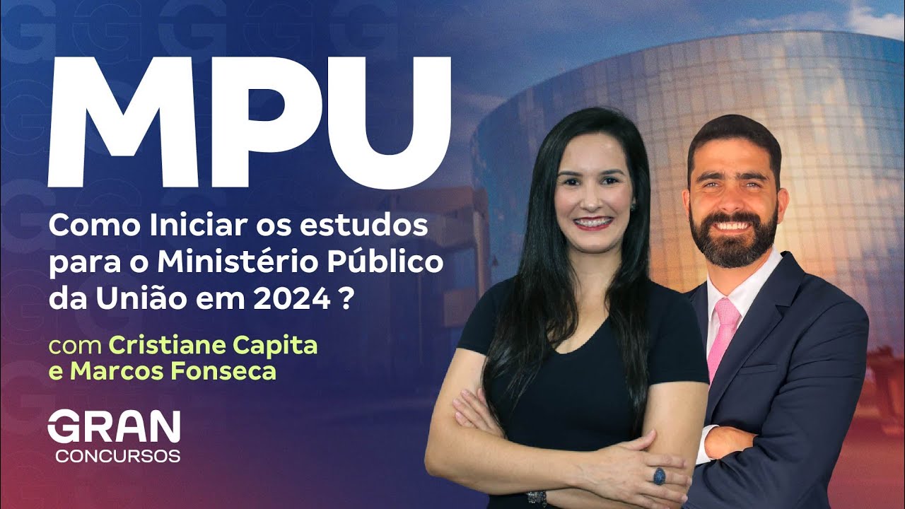 Concurso MPU | Como Iniciar os Estudos para o Ministério Público da União em 2024?