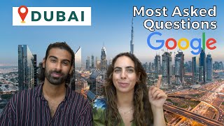 Answering Google’s Most Asked Questions About Moving to Dubai | Dubai Q&A 2023