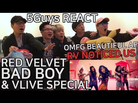 [THIRSTY FANBOYS] Red Velvet (레드벨벳) - Bad Boy (5Guys MV REACT) & VLIVE SPECIAL