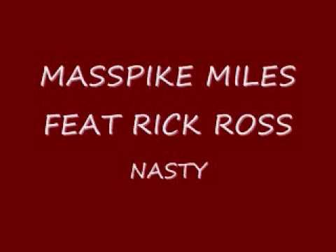 Masspike Miles Feat Rick Ross - Nasty