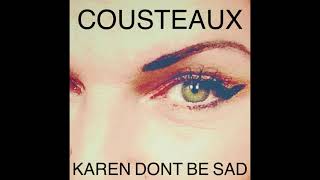 Karen don’t be sad