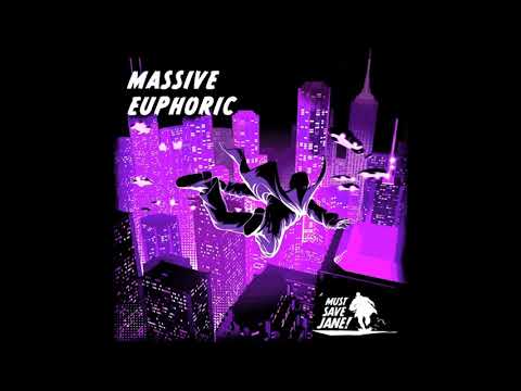 Must Save Jane! - Massive Euphoria | Full Album