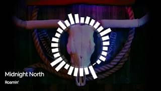 Midnight North - "Roamin'"