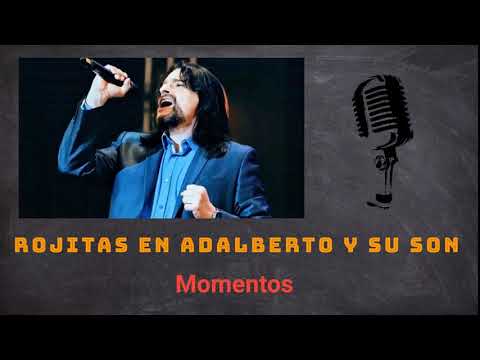 Rojitas en Adalberto y su Son - Momentos