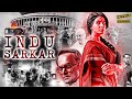 Indu Sarkar Full Movie Kirti Kulhari Neil Nitin Mukesh Anupam Kher Superhit Movie