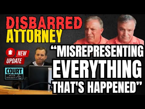 *COURT UPDATE* Disbarred Attorney SCOLDED By Judge "Misrepresenting Everything That's Happened" *